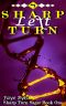 [Sharp Turn Saga 01] • Sharp Left Turn